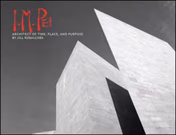󾕇 دانلود کتاب I.M. Pei - Architect of Time, Place and Purpose - دانلود کتاب های دانشگاهی