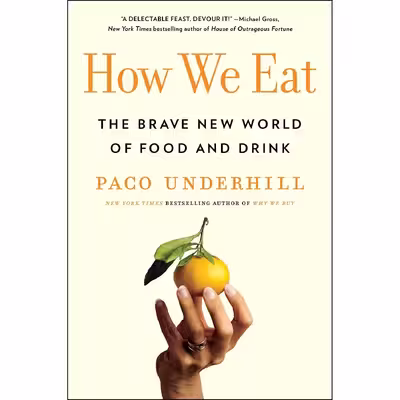کتاب How We Eat اثر Paco Underhill انتشارات Simon &amp; Schuster