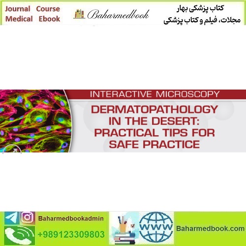 USCAP Dermatopathology in the Desert Practical Tips for Safe P