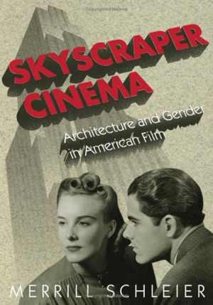 [PDF] دانلود کتاب Skyscraper Cinema - Architecture And Gender In American Film, 2009