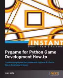 خرید و دانلود نسخه کامل کتاب Instant Pygame for Python Game Development How-to: Create Engaging and Fun Games with Pygame, Python's Game Development Library