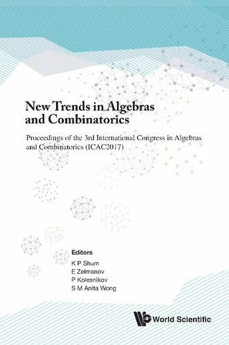 خرید و دانلود نسخه کامل کتاب New Trends in Algebras and Combinatorics - Proceedings of the Third International Congress in Algebras and Combinatorics (ICAC2017)