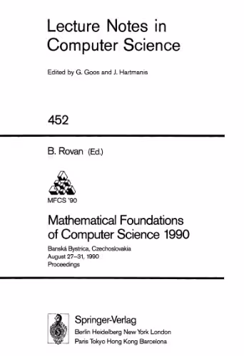 خرید و دانلود نسخه کامل کتاب Mathematical Foundations of Computer Science 1990: Banská Bystrica, Czechoslovakia August 27–31, 1990 Proceedings