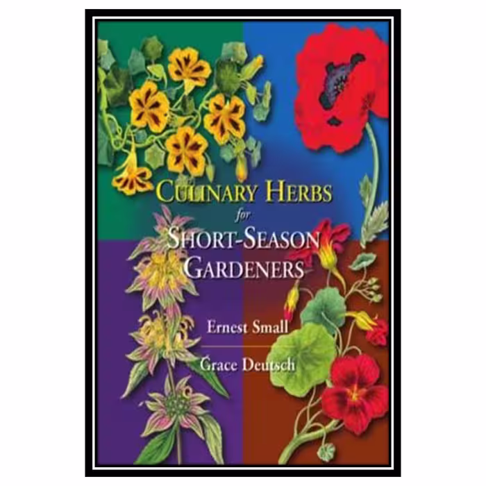 کتاب Culinary herbs for short-season gardens اثر Ernest Small and Grace Deutsch انتشارات مؤلفین طلایی