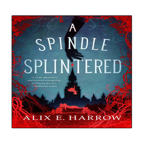 کتاب A Spindle Splintered اثر Alix E Harrow انتشارات نبض دانش