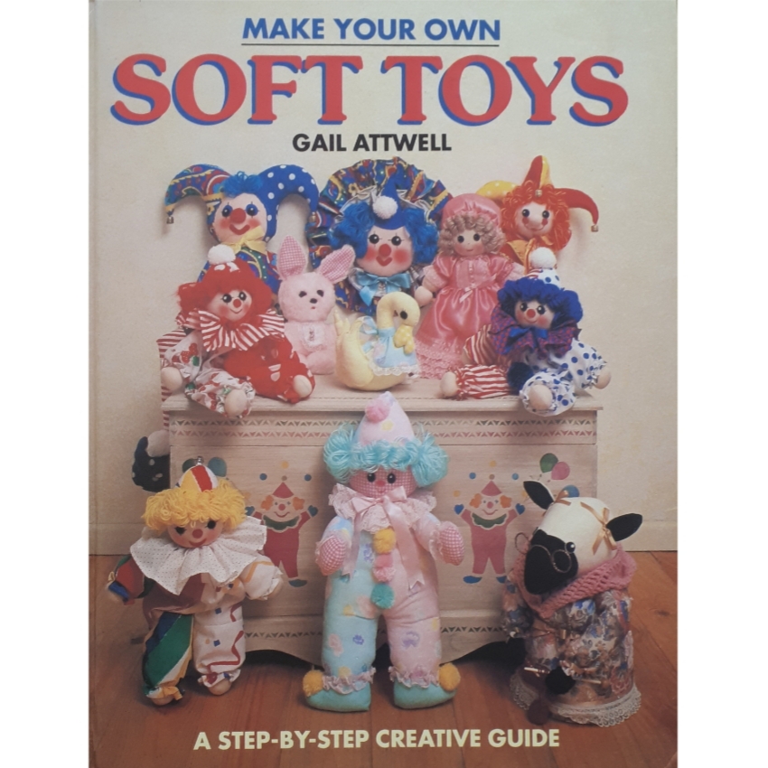 كتاب Make Your Own Soft Toys اثر Gail Attwell انتشارات New Holland