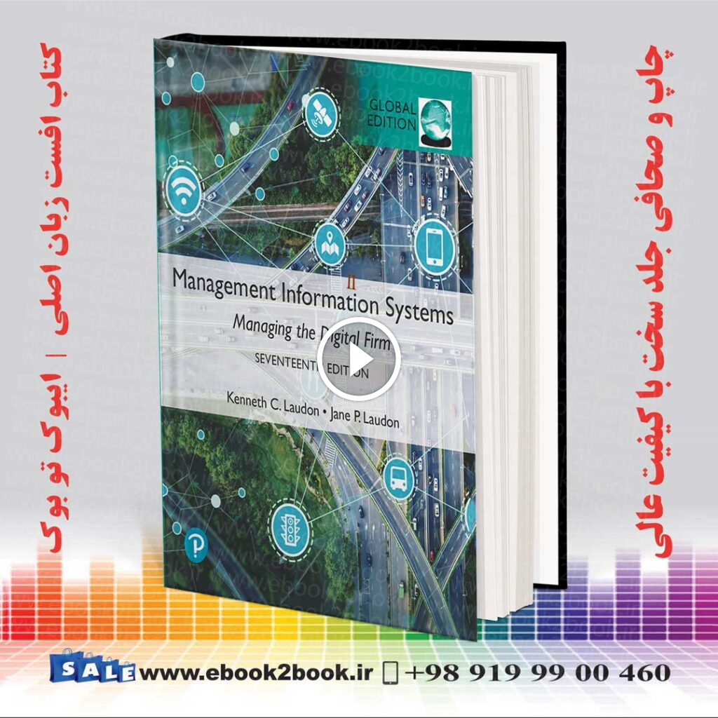 Management Information Systems : Managing the Digital Firm 17th Edition