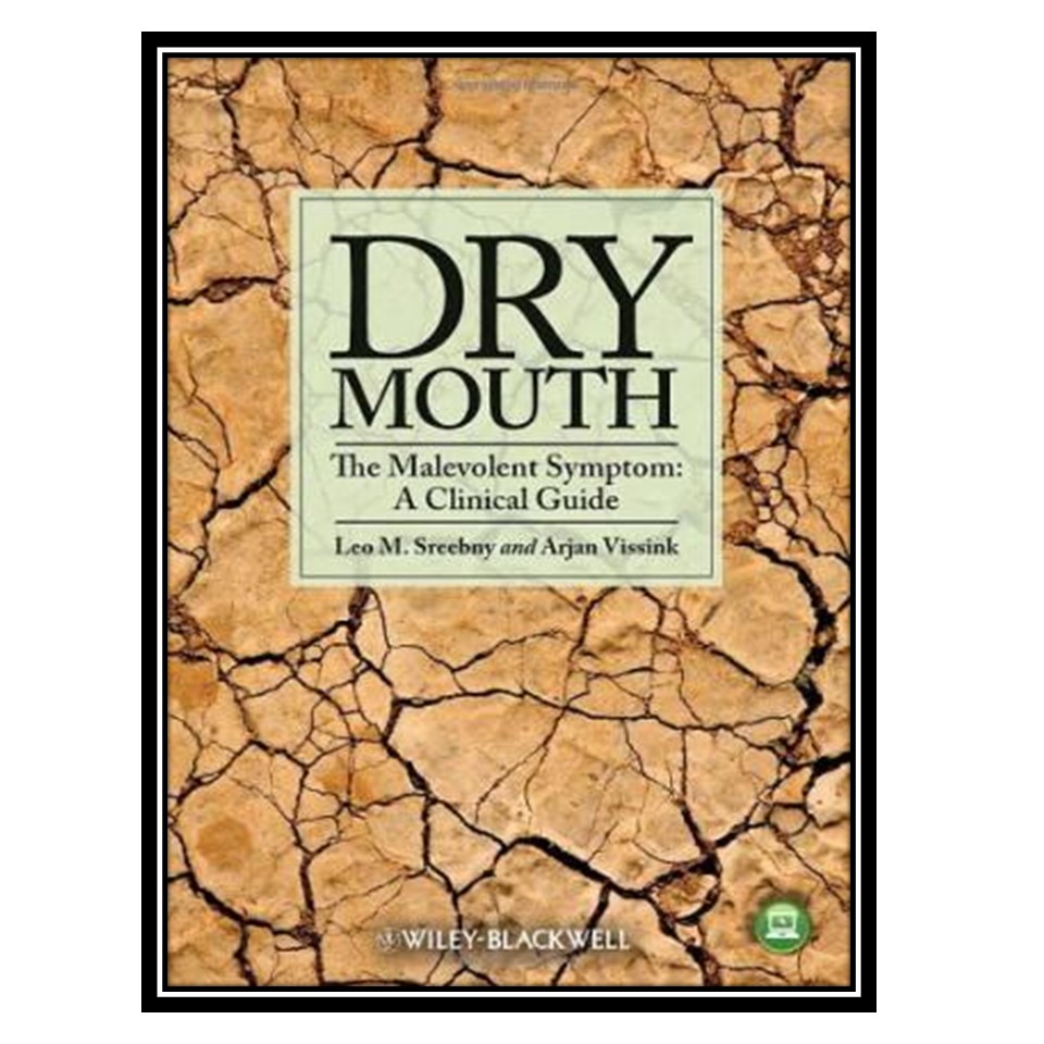 کتاب Dry Mouth The Malevolent Symptom اثر Leo M. Sreebny and Arjan Vissink انتشارات مؤلفین طلایی
