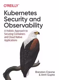 خرید و دانلود نسخه کامل کتاب Kubernetes Security and Observability: A Holistic Approach to Securing Containers and Cloud Native Applications