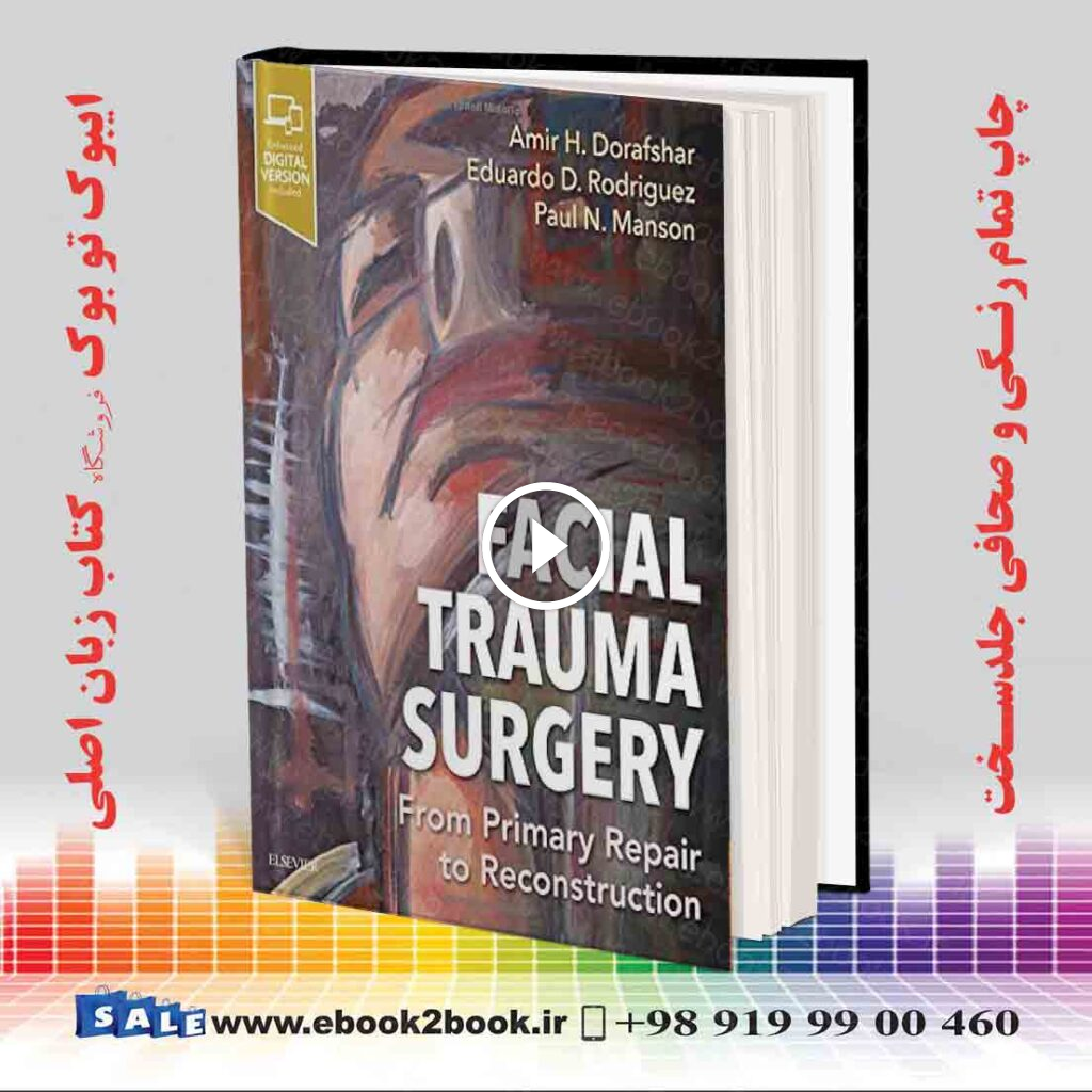 Facial Trauma Surgery: From Primary Repair to Reconstruction
