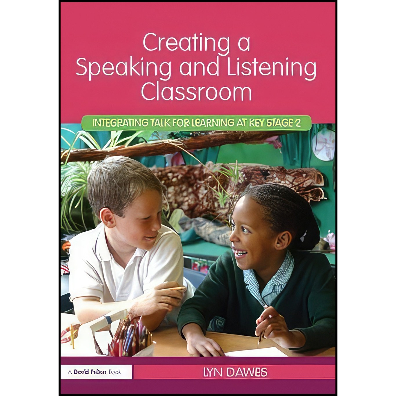 کتاب زبان اصلی Creating a Speaking and Listening Classroom اثر Lyn Dawes