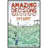 کتاب Amazing Decisions اثر Dan Ariely and Matt R Trower انتشارات Hill and Wang