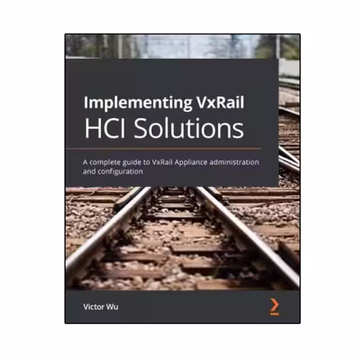 کتاب Implementing VxRail HCI Solutions اثر Victor Wu انتشارات نبض دانش