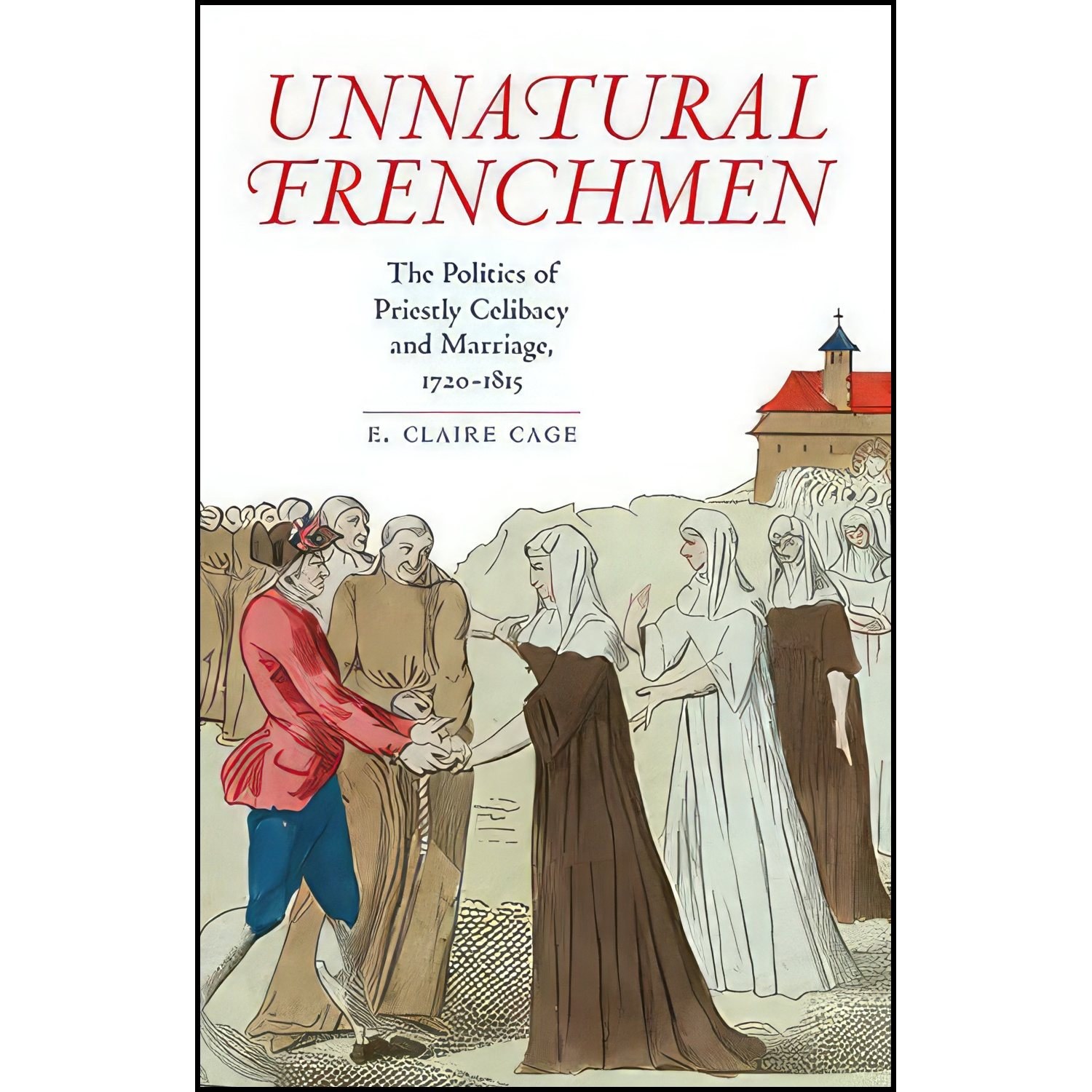 کتاب زبان اصلی Unnatural Frenchmen اثر E Claire Cage