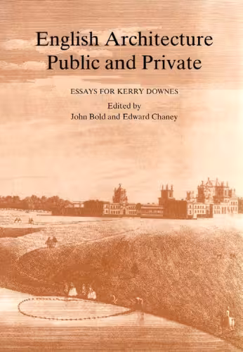 خرید و دانلود نسخه کامل کتاب English Architecture Public and Private: Essays for Kerry Downes