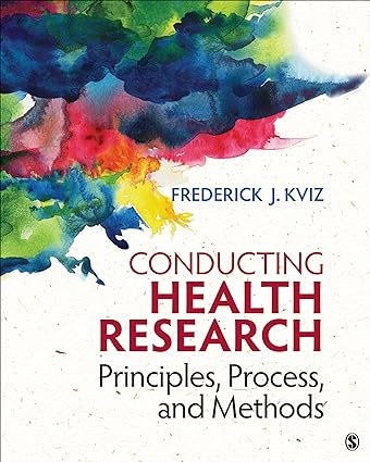 خرید و دانلود نسخه کامل کتاب Conducting Health Research: Principles, Process, and Methods - Pdf