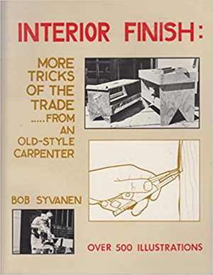 [PDF] دانلود کتاب Interior Finish - More Tricks of the Trade from an Old-Style Carpenter, 1982