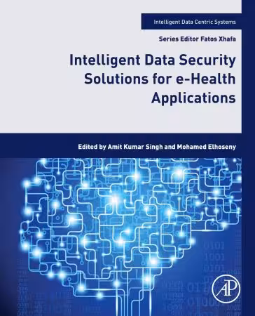 خرید و دانلود نسخه کامل کتاب Intelligent Data Security Solutions for e-Health Applications