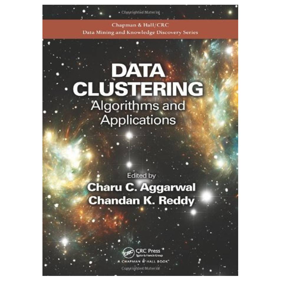کتاب Data Clustering: Algorithms and Applications اثر Charu C Aggarwal and Chandan K Reddy انتشارات مؤلفین طلایی