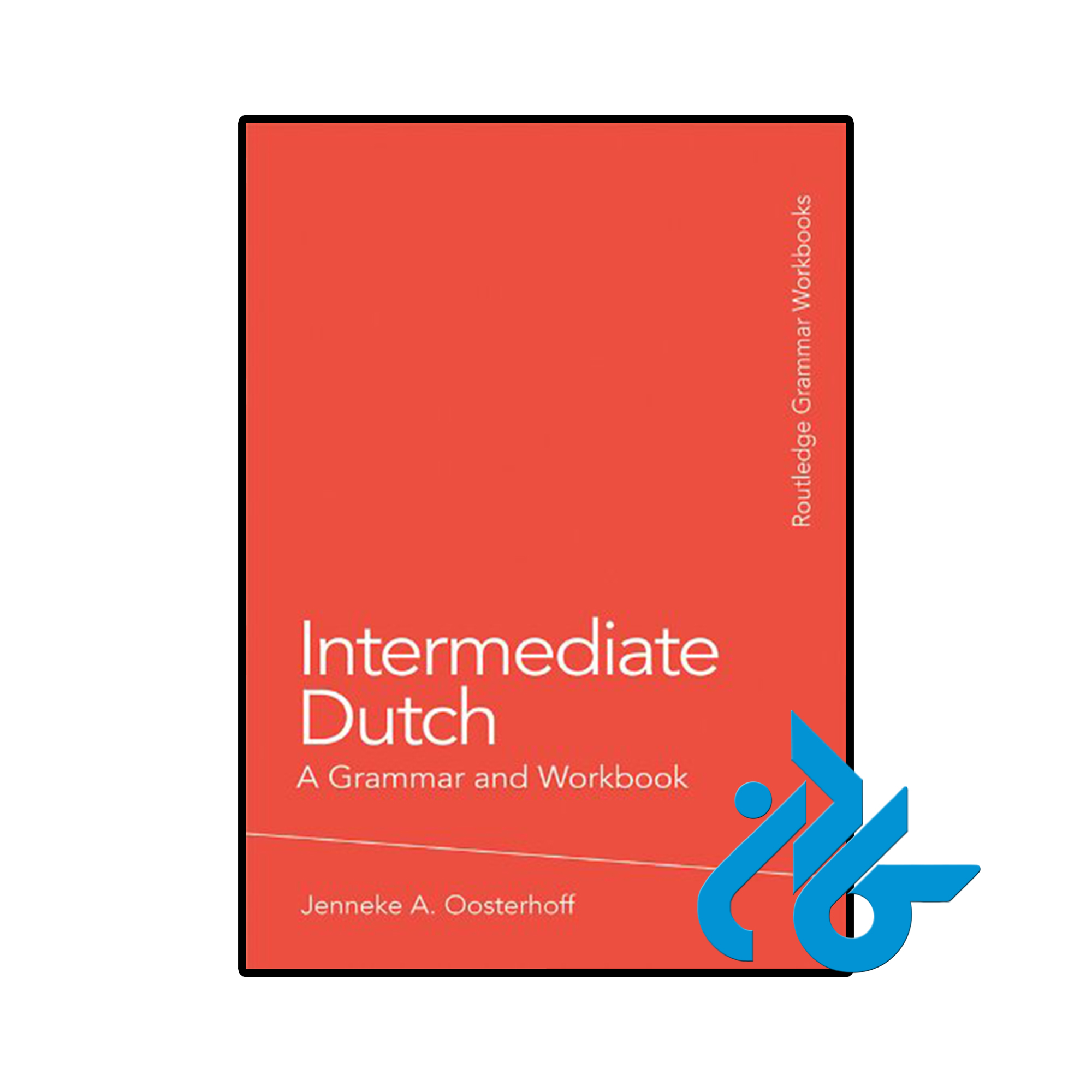 کتاب هلندی Intermediate Dutch A Grammar and Workbook