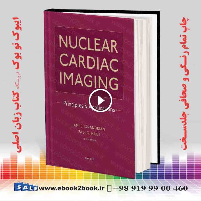 Nuclear Cardiac Imaging: Principles and Applications 6th Edition