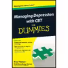 کتاب Managing Depression with CBT For Dummies اثر Brian Thomson and Matt Broadway-Horner انتشارات For Dummies