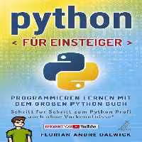 خرید و دانلود نسخه کامل کتاب Python für Einsteiger: Programmieren lernen mit dem großen Python Buch - Schritt für Schritt zum Python Profi - auch ohne Vorkenntnisse!