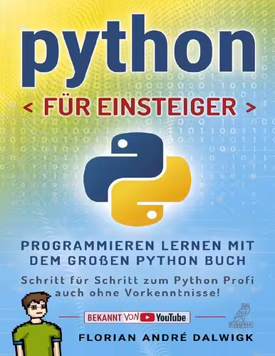 خرید و دانلود نسخه کامل کتاب Python für Einsteiger: Programmieren lernen mit dem großen Python Buch - Schritt für Schritt zum Python Profi - auch ohne Vorkenntnisse!