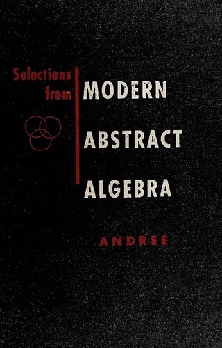 خرید و دانلود نسخه کامل کتاب Selections from Modern Abstract Algebra