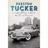 کتاب Preston Tucker and His Battle to Build the Car of Tomorrow اثر Steve Lehto and Jay Leno انتشارات Chicago Review Press