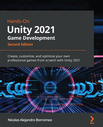 خرید و دانلود نسخه کامل کتاب Hands-On Unity 2021 Game Development: Create, customize, and optimize your own professional games from scratch with Unity 2021