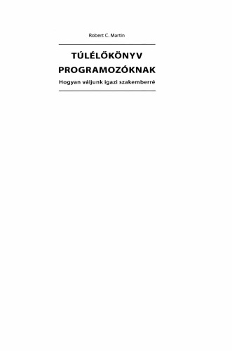 خرید و دانلود نسخه کامل کتاب Túlélőkönyv programozóknak - Hogyan váljunk igazi szakemberré?