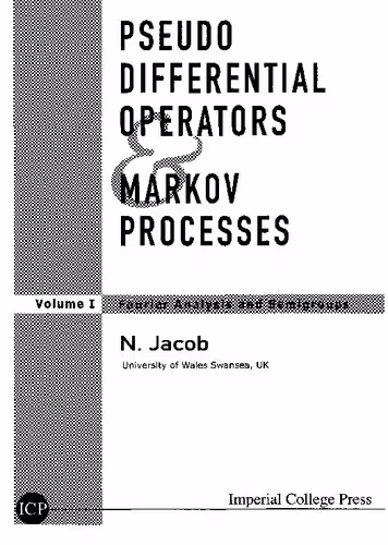 خرید و دانلود نسخه کامل کتاب Pseudo Differential Operators and Markov Processes. Volume I: Fourier Analysis and Semigroups