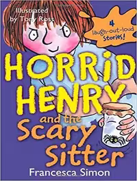 Horrid Henry and the Scary Sitter