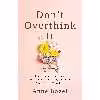 کتاب Don't Overthink It اثر Anne Bogel انتشارات Baker Publishing Group