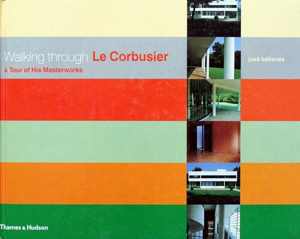 [PDF] دانلود کتاب Walking Through Le Corbusier - A Tour Of His Masterworks, 2005