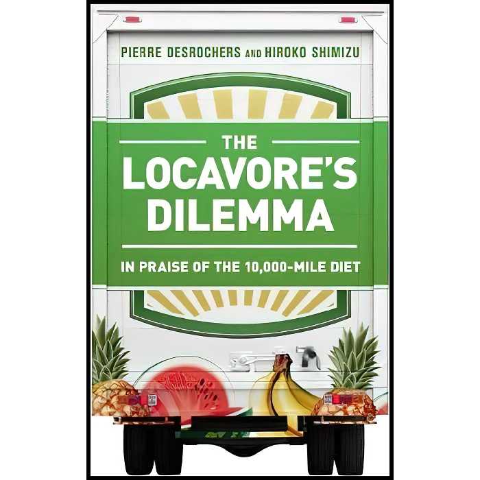 کتاب The Locavore,s Dilemma اثر Pierre Desrochers and Hiroko Shimizu انتشارات PublicAffairs