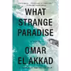 کتاب What Strange Paradise: A novel اثر Omar El Akkad انتشارات Vintage