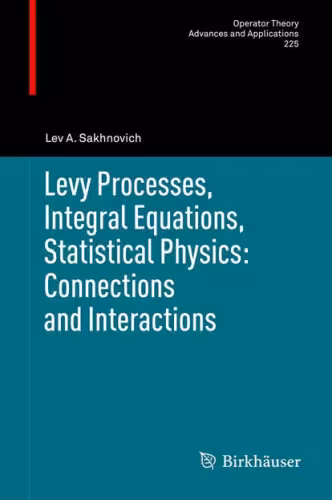 خرید و دانلود نسخه کامل کتاب Levy Processes, Integral Equations, Statistical Physics: Connections and Interactions