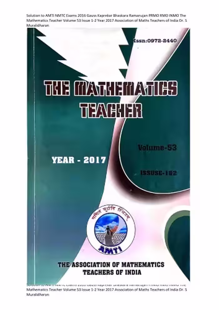 خرید و دانلود نسخه کامل کتاب Solution to AMTI NMTC Exams 2016 Gauss Kaprekar Bhaskara Ramanujan PRMO RMO INMO The Mathematics Teacher Volume 53 Issue 1-2 Year 2017 Association of Maths Teachers of India S Muralidharan