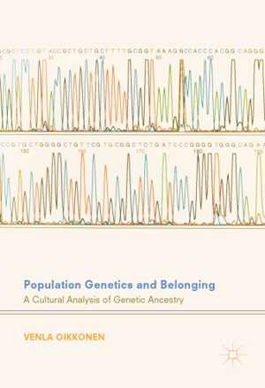 [PDF] دانلود کتاب Population Genetics And Belonging - A Cultural Analysis Of Genetic Ancestry, 2018