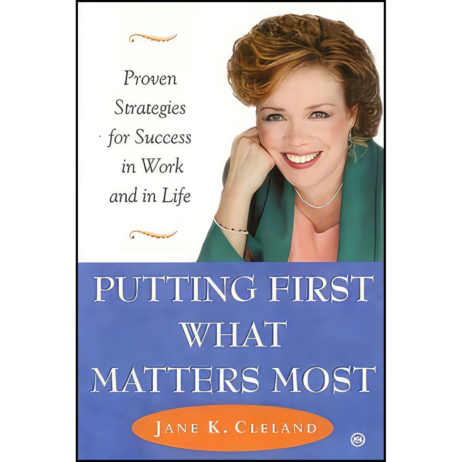 کتاب زبان اصلی Putting First What Matters Most اثر Jane K Cleland