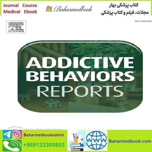 Addictive Behaviors Reports Volume 17 to 18 2023 TRUE