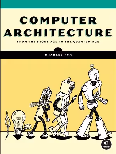 خرید و دانلود نسخه کامل کتاب Computer Architecture: From the Stone Age to the Quantum Age
