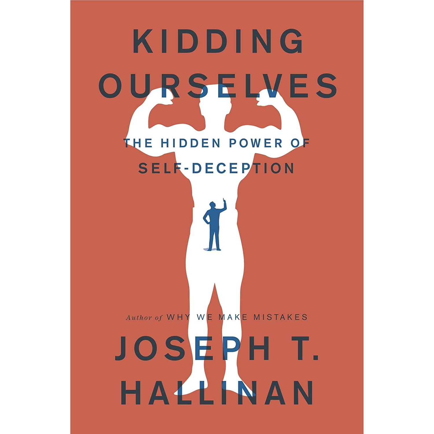 کتاب Kidding Ourselves اثر Joseph T Hallinan انتشارات Crown
