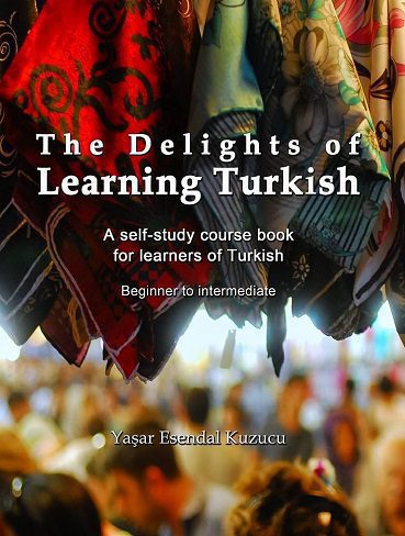 کتاب The Delights of Learning Turkish: A self-study course book for learners of Turkish (زبان اصلی)