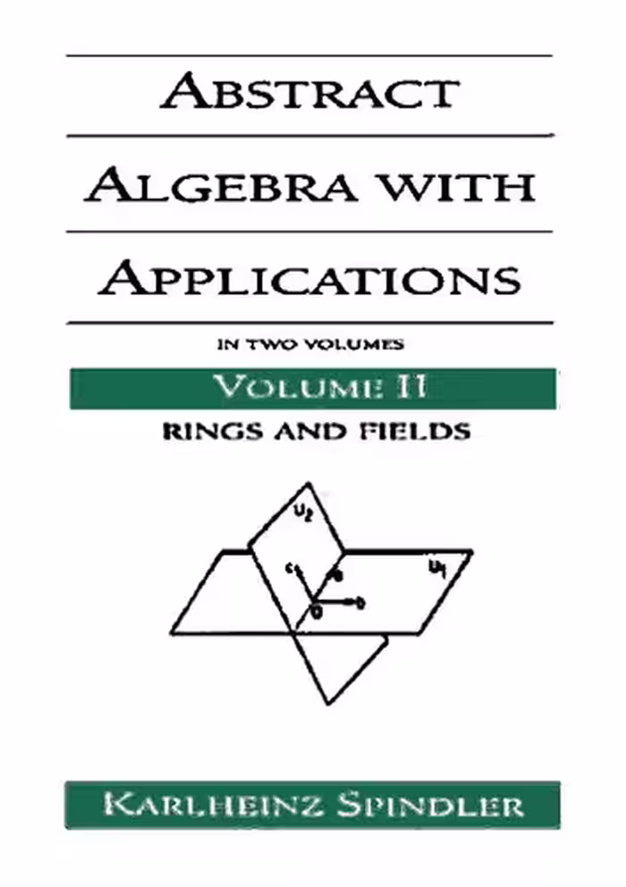 خرید و دانلود نسخه کامل کتاب Abstract Algebra with Applications: In Two Volumes_Rings and Fields