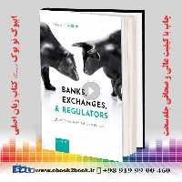Banks, Exchanges, and Regulators