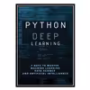 کتاب Python Deep Learning: 7 Days To Master Machine Learning, Data Science and Artificial Intelligence: Data Science Degree اثر Dwain Debrot انتشارات مؤلفین طلایی