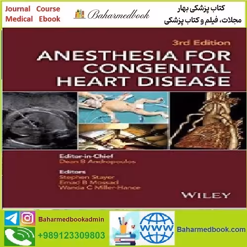 Anesthesia for Congenital Heart Disease TRUE PDF price 1€ - کتاب پزشکی بهار
